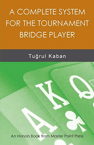 Read A Complete System for the Tournament Bridge Player, written by Tugrul Kaban