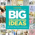 Read Country Living The Little Book of Big Decorating Ideas: 287 Clever Tips, Tricks, and Solutions, written by Katy McColl; Country Living