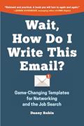 Read Wait, How Do I Write This Email?, written by Danny Rubin