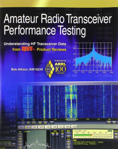 Read Amateur Radio Transceiver Performance Testing: Understanding HF Transceiver Data from QST Product Reviews, written by Bob Allison