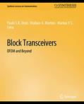 Read Block Transceivers: OFDM and Beyond (Synthesis Lectures on Communications), written by Paulo Diniz; Wallace Martins; Markus Lima