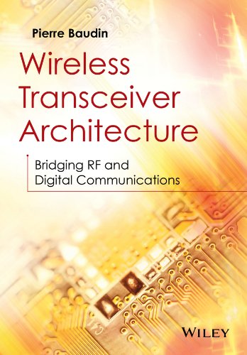 Read Wireless Transceiver Architecture: Bridging RF and Digital Communications, written by Pierre Baudin