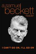 Read I Can't Go On, I'll Go On: A Samuel Beckett Reader, written by Samuel Beckett