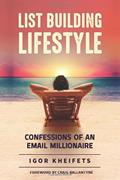 Read List Building Lifestyle: Confessions of an Email Millionaire, written by Igor Kheifets