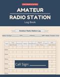 Read Amateur Radio Station Log Book: Daily Logbook for HAM Radio Station Operator to Manage and Organize Daily or Monthly Activites and Notes, written by Bob D Williams