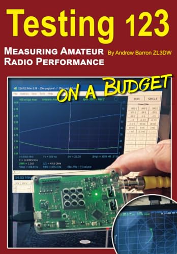 Read Testing 123: Measuring Amateur Radio Performance on a Budget (Radio Today guides), written by Andrew David Barron