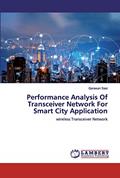 Read Performance Analysis Of Transceiver Network For Smart City Application: wireless Transceiver Network, written by Ganesan Sasi