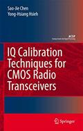 Read IQ Calibration Techniques for CMOS Radio Transceivers (Analog Circuits and Signal Processing), written by Sao-Jie Chen; Yong-Hsiang Hsieh