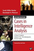 Read Cases in Intelligence Analysis: Structured Analytic Techniques in Action, written by Sarah Miller Beebe; Randolph H. Pherson