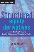 Read Structured Equity Derivatives: The Definitive Guide to Exotic Options and Structured Notes, written by Harry M. Kat