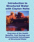 Read Introduction to Structured Water with Clayton Nolte: Overview of the Health Benefits, Cost Savings and Environmental Advantages of Structured Water, written by Charles Betterton