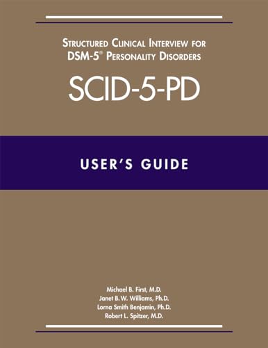 Read User's Guide for the Structured Clinical Interview for Dsm-5 Personality Disorders (Scid-5-Pd), written by Michael B. First; Robert L. Spitzer; Janet B. W. Williams