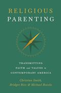Read Religious Parenting: Transmitting Faith and Values in Contemporary America, written by Christian Smith; Bridget Ritz; Michael Rotolo
