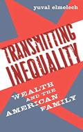 Read Transmitting Inequality: Wealth and the American Family, written by Yuval Elmelech