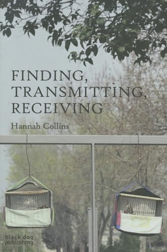 Read Finding, Transmitting, Receiving, written by Hannah Collins Read Finding, Transmitting, Receiving, written by Hannah Collins