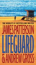 Read Lifeguard, written by James Patterson; Andrew Gross