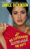 Read No Lifeguard on Duty: The Accidental Life of the World's First Supermodel, written by Janice Dickinson