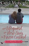 Read The Lifeguard, the New Guy, & Frozen Custard: A Contemporary Christian Romance (Serenity Landing Lifeguards Book 1), written by Carol Moncado