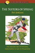 Read Suitors of Spring, The: The Solitary Art of Pitching, from Seaver to Sain to Dalkowski (Summer Game Books Baseball Classics), written by Pat Jordan
