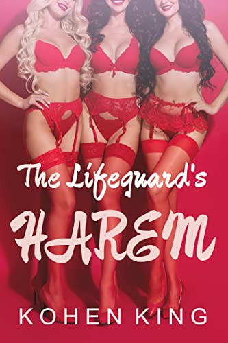 Read The Lifeguard's Harem: A Harem Fantasy Bundle, written by Kohen King Read The Lifeguard's Harem: A Harem Fantasy Bundle, written by Kohen King