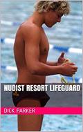 Read Nudist Resort Lifeguard, written by Dick Parker Read Nudist Resort Lifeguard, written by Dick Parker