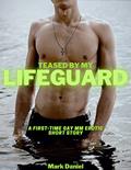 Read Teased by my Lifeguard: A First-Time Gay MM Erotic Short Story, written by Mark Daniel