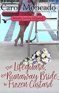 Read The Lifeguard, the Runaway Bride, & Frozen Custard (Serenity Landing Lifeguards Book 3), written by Carol Moncado