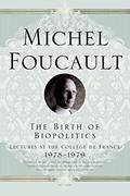 Read The Birth of Biopolitics: Lectures at the Collège de France, 1978--1979 (Lectures at the College de France), written by Michel Foucault