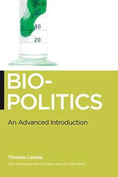 Biopolitics: An Advanced Introduction (Biopolitics, 5), written by Thomas Lemke
