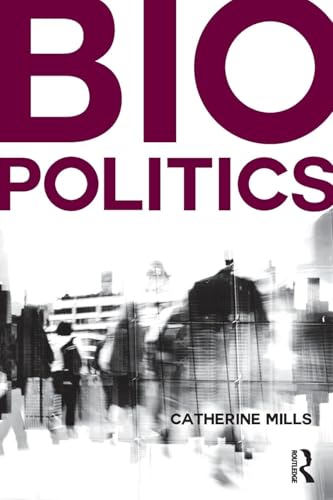 Read Biopolitics, written by Catherine Mills Read Biopolitics, written by Catherine Mills