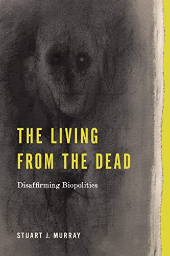 Read The Living from the Dead: Disaffirming Biopolitics (RSA Series in Transdisciplinary Rhetoric), written by Stuart J. Murray Read The Living from the Dead: Disaffirming Biopolitics (RSA Series in Transdisciplinary Rhetoric), written by Stuart J. Murray