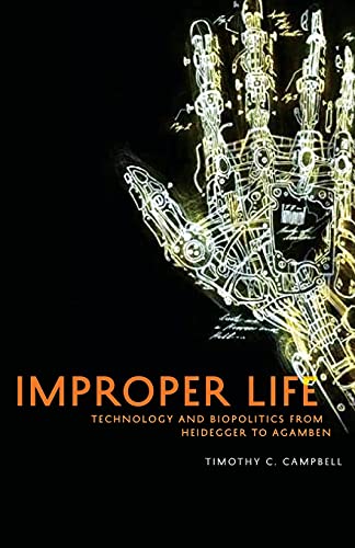 Read Improper Life: Technology and Biopolitics from Heidegger to Agamben (Posthumanities), written by Timothy C. Campbell Read Improper Life: Technology and Biopolitics from Heidegger to Agamben (Posthumanities), written by Timothy C. Campbell