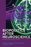 Read Biopolitics After Neuroscience: Morality and the Economy of Virtue, written by Jeffrey P. Bishop; M. Therese Lysaught; Andrew A. Michel
