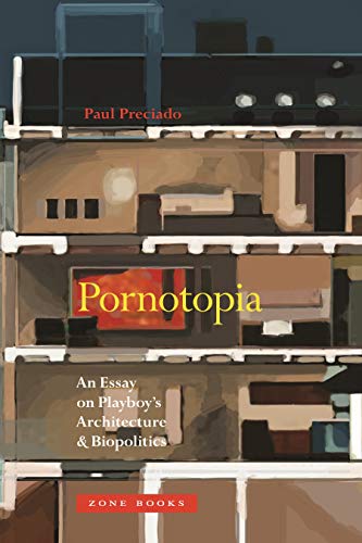 Read Pornotopia: An Essay on Playboy's Architecture and Biopolitics: An Essay on Playboy's Architecture and Biopolitics (Zone Books), written by Paul Preciado Read Pornotopia: An Essay on Playboy's Architecture and Biopolitics: An Essay on Playboy's Architecture and Biopolitics (Zone Books), written by Paul Preciado