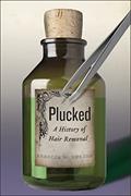 Read Plucked: A History of Hair Removal (Biopolitics, 8), written by Rebecca M. Herzig Read Plucked: A History of Hair Removal (Biopolitics, 8), written by Rebecca M. Herzig