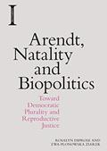 Read Arendt, Natality and Biopolitics: Toward Democratic Plurality and Reproductive Justice (Incitements), written by Rosalyn Diprose; Ewa Plonowska Ziarek