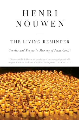 Read The Living Reminder: Service and Prayer in Memory of Jesus Christ, written by Henri J. M. Nouwen