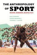 Read The Anthropology of Sport: Bodies, Borders, Biopolitics, written by Niko Besnier; Susan Brownell; Thomas F. Carter