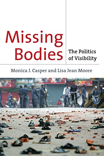 Read Missing Bodies: The Politics of Visibility (Biopolitics, 2), written by Monica Casper; Lisa Jean Moore
