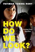 Read How Do We Look?: Resisting Visual Biopolitics (a Camera Obscura book), written by Fatimah Tobing Rony