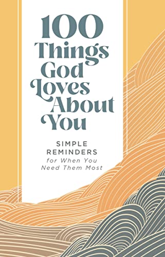 Read 100 Things God Loves About You: Simple Reminders for When You Need Them Most (A 100-Day Devotional), written by Zondervan Read 100 Things God Loves About You: Simple Reminders for When You Need Them Most (A 100-Day Devotional), written by Zondervan