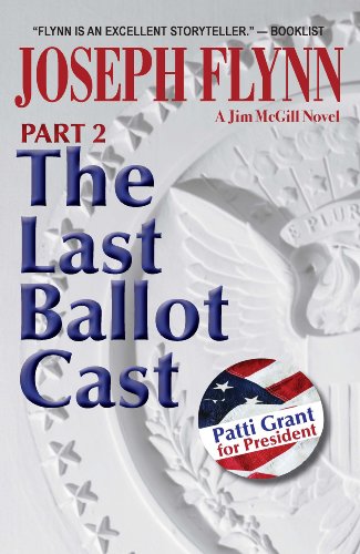 Read Part 2: The Last Ballot Cast (Jim McGill series), written by Joseph Flynn Read Part 2: The Last Ballot Cast (Jim McGill series), written by Joseph Flynn
