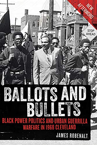Read Ballots and Bullets: Black Power Politics and Urban Guerrilla Warfare in 1968 Cleveland, written by James Robenalt Read Ballots and Bullets: Black Power Politics and Urban Guerrilla Warfare in 1968 Cleveland, written by James Robenalt