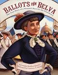 Read Ballots for Belva: The True Story of a Woman's Race for the Presidency, written by Sudipta Bardhan-Quallen