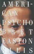 Read American Psycho, written by Bret Easton Ellis Read American Psycho, written by Bret Easton Ellis