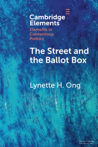 Read The Street and the Ballot Box (Elements in Contentious Politics), written by Lynette H. Ong Read The Street and the Ballot Box (Elements in Contentious Politics), written by Lynette H. Ong