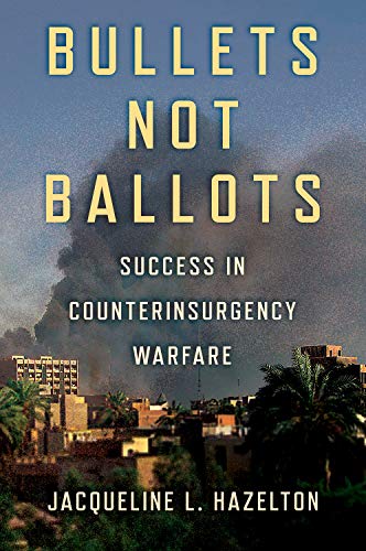 Read Bullets Not Ballots: Success in Counterinsurgency Warfare (Cornell Studies in Security Affairs), written by Jacqueline L. Hazelton Read Bullets Not Ballots: Success in Counterinsurgency Warfare (Cornell Studies in Security Affairs), written by Jacqueline L. Hazelton