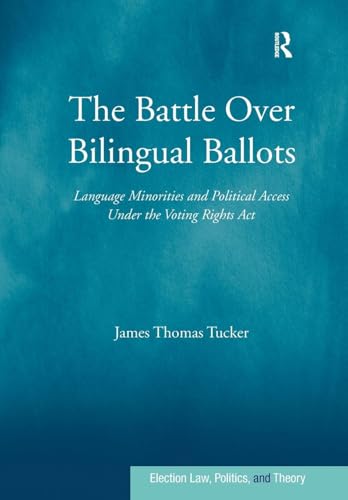 Read The Battle Over Bilingual Ballots (Election Law, Politics, and Theory), written by James Thomas Tucker Read The Battle Over Bilingual Ballots (Election Law, Politics, and Theory), written by James Thomas Tucker