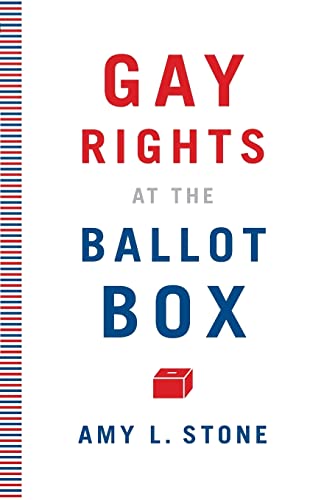 Read Gay Rights at the Ballot Box, written by Amy L. Stone