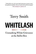 Read Whitelash: Unmasking White Grievance at the Ballot Box, written by Terry Smith